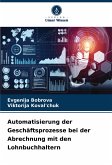 Automatisierung der Geschäftsprozesse bei der Abrechnung mit den Lohnbuchhaltern Automatisierung der Geschäftsprozesse bei der Abrechnung mit den Lohnbuchhaltern