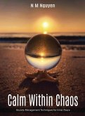 Calm Within Chaos Calm Within Chaos