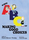 The ABCs of Making Good Choices The ABCs of Making Good Choices