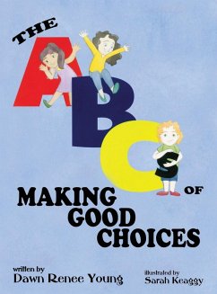 The ABCs of Making Good Choices - Young, Dawn Renee