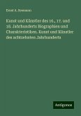 Kunst und Künstler des 16., 17. und 18. Jahrhunderts Biographien und Charakteristiken. Kunst und Künstler des achtzehnten Jahrhunderts