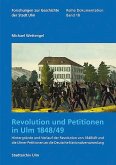 Revolution und Petitionen in Ulm 1848/49 Revolution und Petitionen in Ulm 1848/49