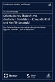 Orientalisches Eherecht vor deutschen Gerichten - Kompatibilität und Konfliktpotenzial (eBook, PDF)