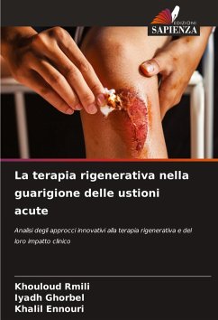 La terapia rigenerativa nella guarigione delle ustioni acute - Rmili, Khouloud;Ghorbel, Iyadh;Ennouri, Khalil