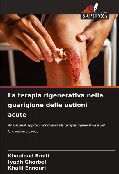 La terapia rigenerativa nella guarigione delle ustioni acute La terapia rigenerativa nella guarigione delle ustioni acute
