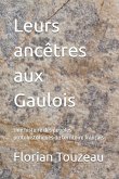 Leurs ancêtres aux Gaulois