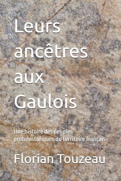 Leurs ancêtres aux Gaulois - Touzeau, Florian