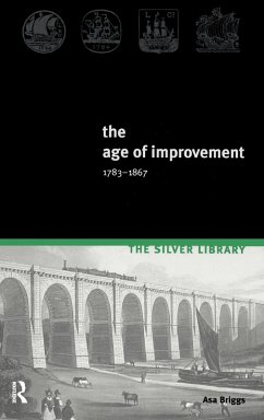 The Age of Improvement, 1783-1867 - Briggs, Asa
