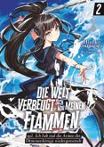 Die Welt verbeugt sich vor meinen Flammen (deutsche Light Novel): ep2. Ich hab mal die Armee des Dämonenkönigs niedergemetzelt (eBook, ePUB) Die Welt verbeugt sich vor meinen Flammen (deutsche Light Novel): ep2. Ich hab mal die Armee des Dämonenkönigs niedergemetzelt (eBook, ePUB)