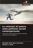 Le relazioni di potere nelle politiche sociali contemporanee Le relazioni di potere nelle politiche sociali contemporanee