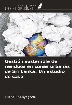 Gestión sostenible de residuos en zonas urbanas de Sri Lanka: Un estudio de caso - Eheliyagoda, Disna