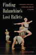 Finding Balanchine's Lost Ballets - Bild 1