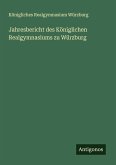 Jahresbericht des Königlichen Realgymnasiums zu Würzburg Jahresbericht des Königlichen Realgymnasiums zu Würzburg