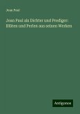 Jean Paul als Dichter und Prediger: Blüten und Perlen aus seinen Werken