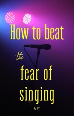 Cover How to beat the fear of singing (eBook, ePUB)