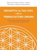 Progetta la tua vita con la Permacultura Umana (eBook, ePUB) Progetta la tua vita con la Permacultura Umana (eBook, ePUB)