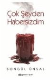 Cok Seyden Habersizdim Cok Seyden Habersizdim