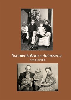 Suomenkakara sotalapsena (eBook, ePUB) - Hollo, Annelie