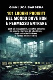 101 luoghi proibiti nel mondo dove non è permesso entrare (eBook, ePUB) 101 luoghi proibiti nel mondo dove non è permesso entrare (eBook, ePUB)