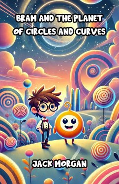 Bram and the Planet of Circles and Curves (eBook, ePUB) - Morgan, Jack