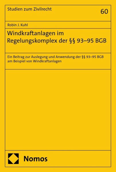 Windkraftanlagen im Regelungskomplex der §§ 93-95 BGB (eBook, PDF) Windkraftanlagen im Regelungskomplex der §§ 93-95 BGB (eBook, PDF)