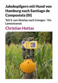 Jakobspilgern mit Hund von Hamburg nach Santiago de Compostela (III) (eBook, ePUB)