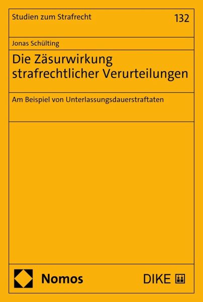 Die Zäsurwirkung strafrechtlicher Verurteilungen (eBook, PDF) Die Zäsurwirkung strafrechtlicher Verurteilungen (eBook, PDF)