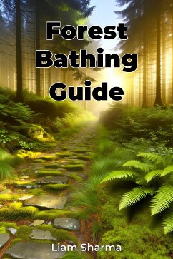 Forest Bathing Guide (eBook, ePUB) - Sharma, Liam