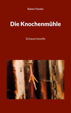 Die Knochenmühle (eBook, ePUB) - Fischer, Rainer