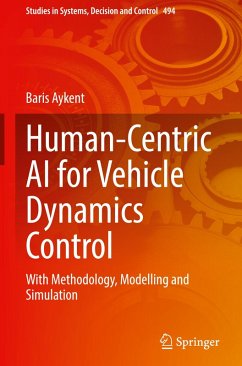 Human-Centric AI for Vehicle Dynamics Control - Aykent, Baris Human-Centric AI for Vehicle Dynamics Control - Aykent, Baris