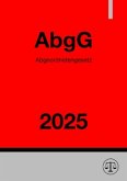 Abgeordnetengesetz - AbgG 2025