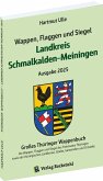 Wappen, Flaggen und Siegel LANDKREIS SCHMALKALDEN-MEININGEN - Ein Lexikon - Ausgabe 2025 Wappen, Flaggen und Siegel LANDKREIS SCHMALKALDEN-MEININGEN - Ein Lexikon - Ausgabe 2025