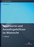Streitwerte und Anwaltsgebühren im Mietrecht Streitwerte und Anwaltsgebühren im Mietrecht