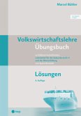 Volkswirtschaftslehre Übungsbuch Lösungen (Print inkl. E-Book Edubase) Volkswirtschaftslehre Übungsbuch Lösungen (Print inkl. E-Book Edubase)