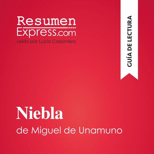 Niebla de Miguel de Unamuno (Guía de lectura) (MP3-Download) Niebla de Miguel de Unamuno (Guía de lectura) (MP3-Download)