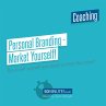 Personal Branding - Market Yourself!... - Bild 1