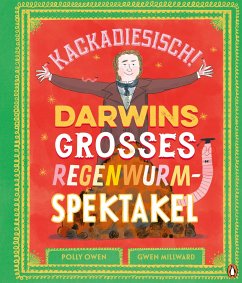 Kackadiesisch! Darwins großes Regenwurm-Spektakel   (Mängelexemplar) - Owen, Polly