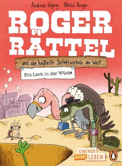 Penguin JUNIOR - Einfach selbst lesen: Roger Rättel und die heißeste Detektivschule der Welt - Ein Loch in der Wüste   (Mängelexemplar) - Hüging, Andreas