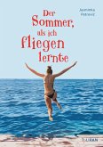 Der Sommer, als ich fliegen lernte (Mängelexemplar) Der Sommer, als ich fliegen lernte (Mängelexemplar)