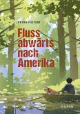 Flussabwärts nach Amerika (Mängelexemplar) Flussabwärts nach Amerika (Mängelexemplar)