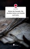 Hinter der Fassade: Die dunklen Seiten von Familie und Liebe.. Life is a Story - story.one Hinter der Fassade: Die dunklen Seiten von Familie und Liebe.. Life is a Story - story.one