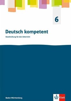 Cover Deutsch kompetent 6. Handreichungen für den Unterricht Klasse 6. Ausgabe für Baden Württemberg