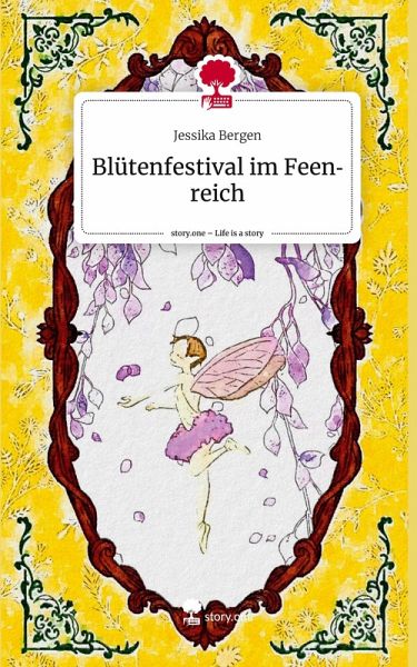 Blütenfestival im Feenreich. Life is a Story - story.one Blütenfestival im Feenreich. Life is a Story - story.one