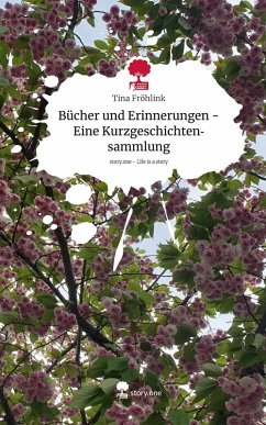 Cover Bücher und Erinnerungen - Eine Kurzgeschichtensammlung. Life is a Story - story.one