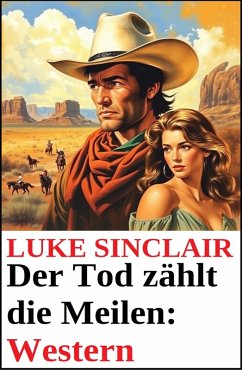 Cover Der Tod zählt die Meilen: Western (eBook, ePUB)