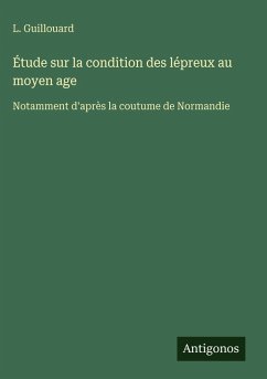 Cover Étude sur la condition des lépreux au moyen age