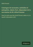 Catalogue de monnaies, médailles et antiquités, objets d'art, dépendant de la succession de M. Alfred Sensier