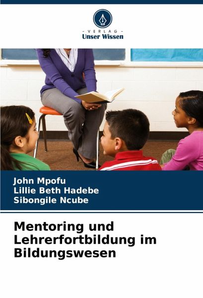 Mentoring und Lehrerfortbildung im Bildungswesen Mentoring und Lehrerfortbildung im Bildungswesen