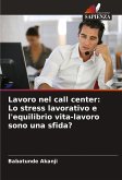 Lavoro nel call center: Lo stress lavorativo e l'equilibrio vita-lavoro sono una sfida? Lavoro nel call center: Lo stress lavorativo e l'equilibrio vita-lavoro sono una sfida?