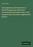 Kulturpflanzen und Hausthiere in ihrem Übergang aus Asien nach Griechenland und Italien sowie in das übrige Europa: historisch-linguistische Skizzen